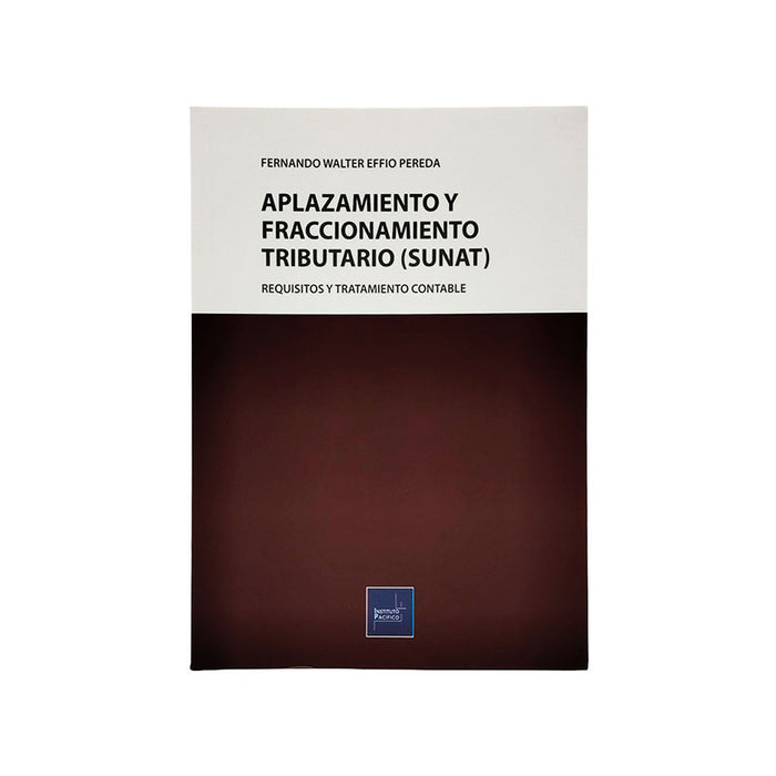 Aplazamiento y Fraccionamiento Tributario (SUNAT): Requisitos y Tratamiento Contable