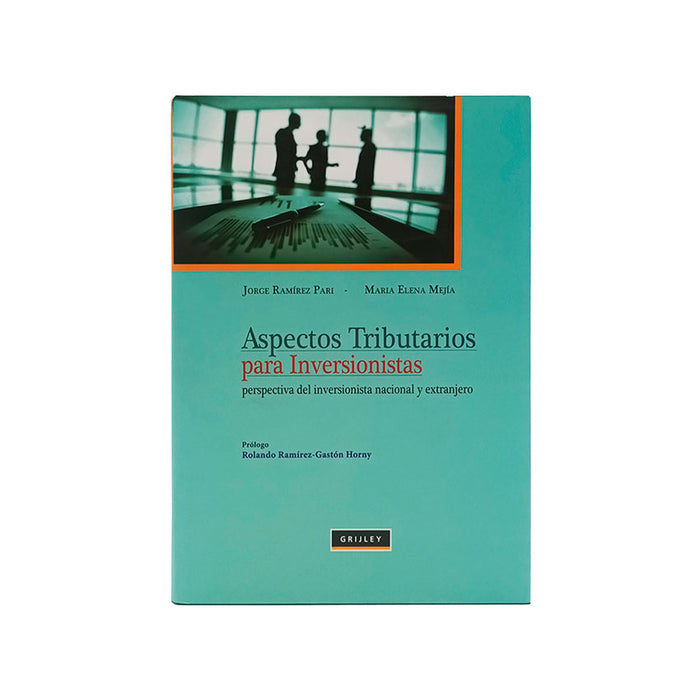 Aspectos Tributarios para Inversionistas: Perspectiva del Inversionista Nacional y Extranjero