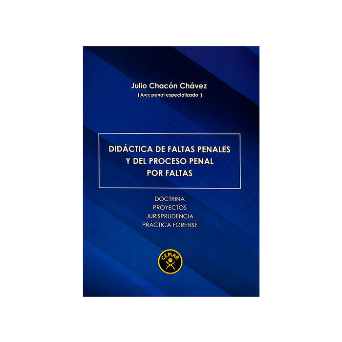 Didáctica de Faltas Penales y del Proceso Penal por Faltas / Doctrina - Proyectos - Jurisprudencia - Práctica Forense