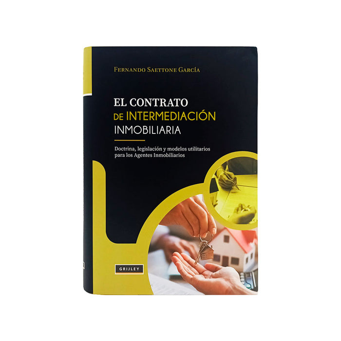 El Contrato de Intermediación Inmobiliaria: Doctrina, Legislación y Modelos Utilitarios para los Agentes Inmobiliarios