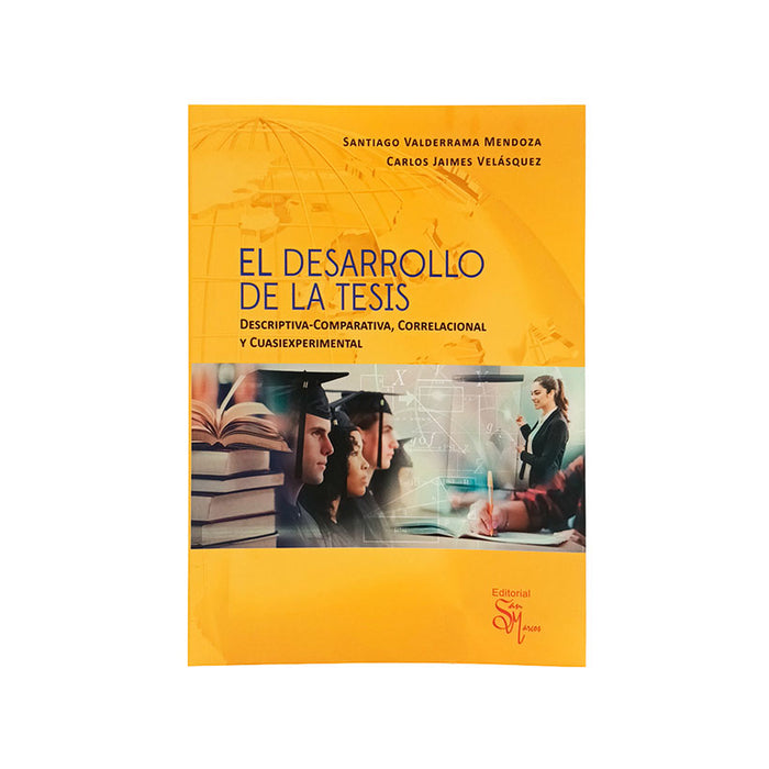 El Desarrollo de la Tesis: Descriptiva-Comparativa, Correlacional y Cuasiexperimental