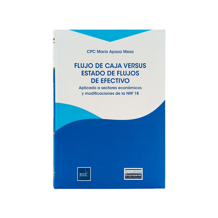 Flujo de Caja Versus Estado de Flujos De Efectivo: Aplicado a sectores económicos y modificaciones de la NIIF 18