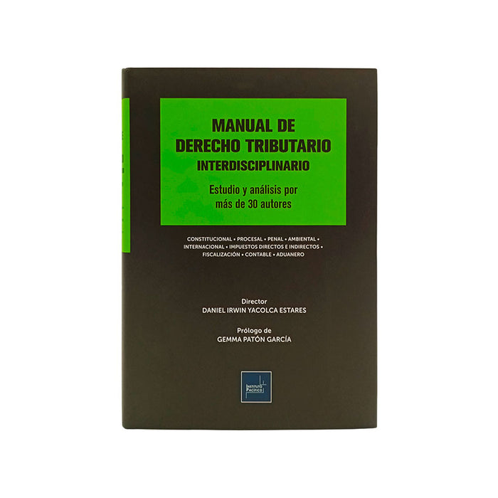 Manual de Derecho Tributario Interdisciplinario: Estudio y análisis por más de 30 autores