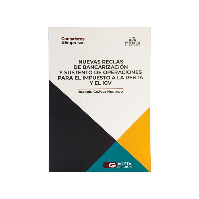 Nuevas Reglas de Bancarización y Sustento de Operaciones para el Impuesto a la Renta y el IGV