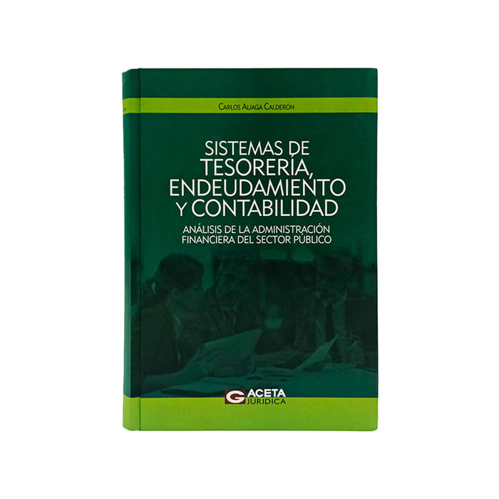 Sistemas de Tesorería, Endeudamiento y Contabilidad: Análisis de la Administración Financiera del Sector Público