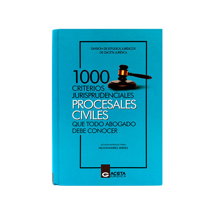 1000 Criterios Jurisprudenciales Procesales Civiles que Todo Abogado debe Conocer