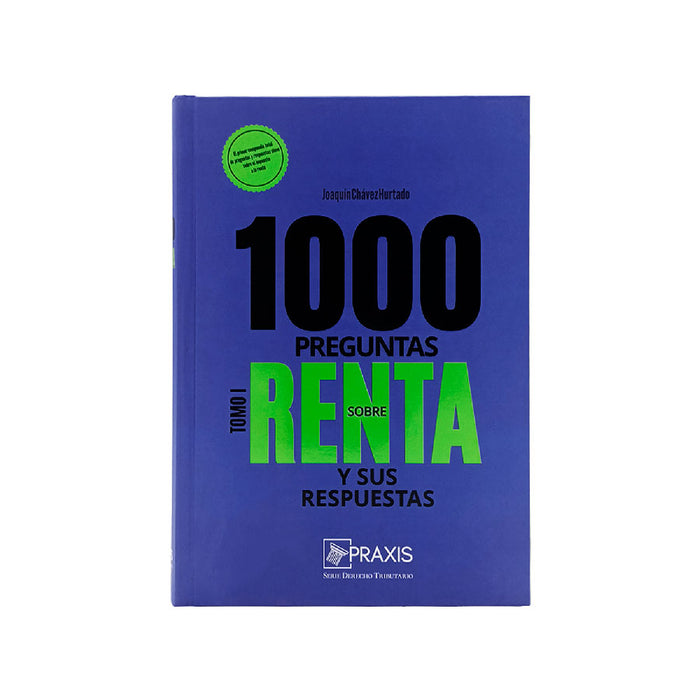 Libro de 1000 preguntas sobre renta y sus respuestas - Editorial Praxis - Autor Joaquín Chávez 