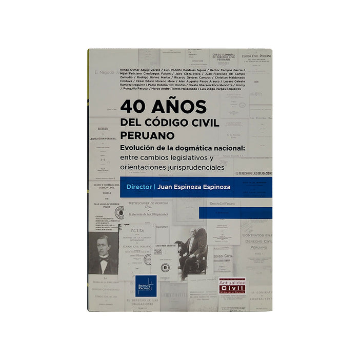 40 Años del Código Civil Peruano / Evolución de Dogmática Nacional: entre cambios Legislativos y Orientaciones Jurisprudenciales