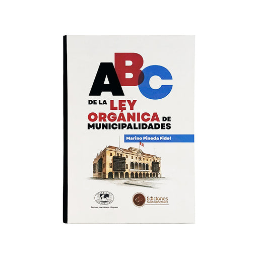 ABC - de la Ley Orgánica de Municipalidades -  Marino Pineda Fidel