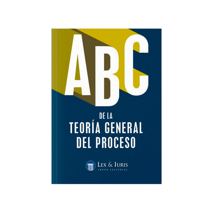 ABC de la Teoría General del Proceso