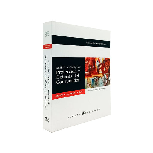 Análisis al Código de Protección y Defensa del Consumidor:
Versión Actualizada y Ampliada, Esteban Carbonell O’Brien, Jurista Editores