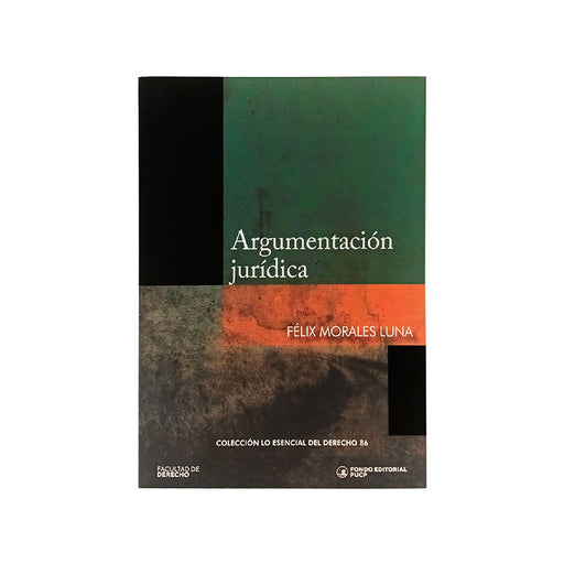 Argumentación Jurídica, Félix Morales Luna, Fondo Editorial PUCP