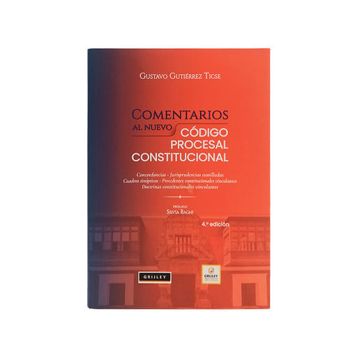 Comentarios al Nuevo Código Procesal Constitucional - 4.ª Edición, Gustavo Gutíerrez Ticse, Grijley