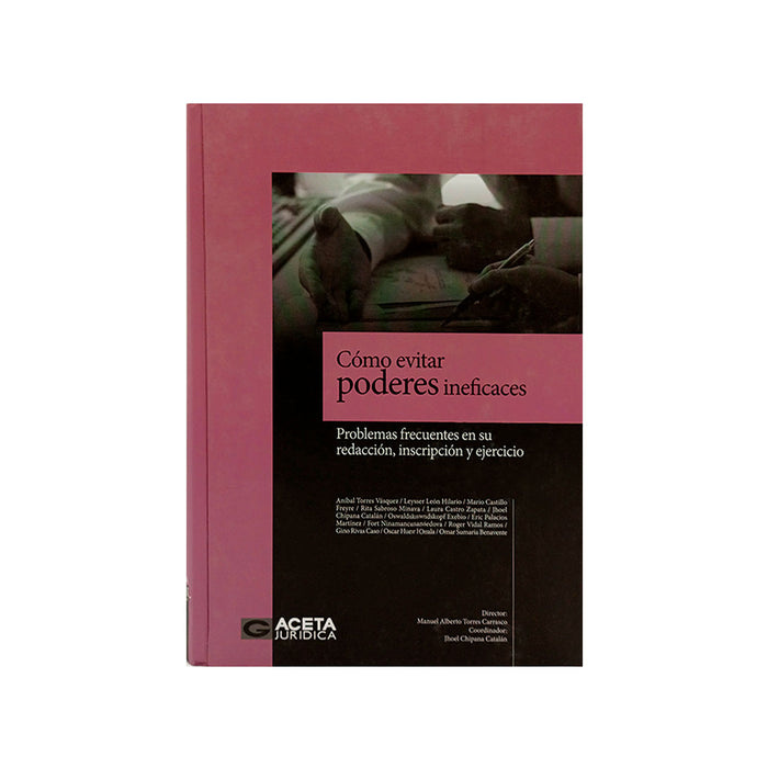 Cómo Evitar Poderes Ineficaces / Problemas frecuentes en su Redacción, Inscripción y Ejercicio