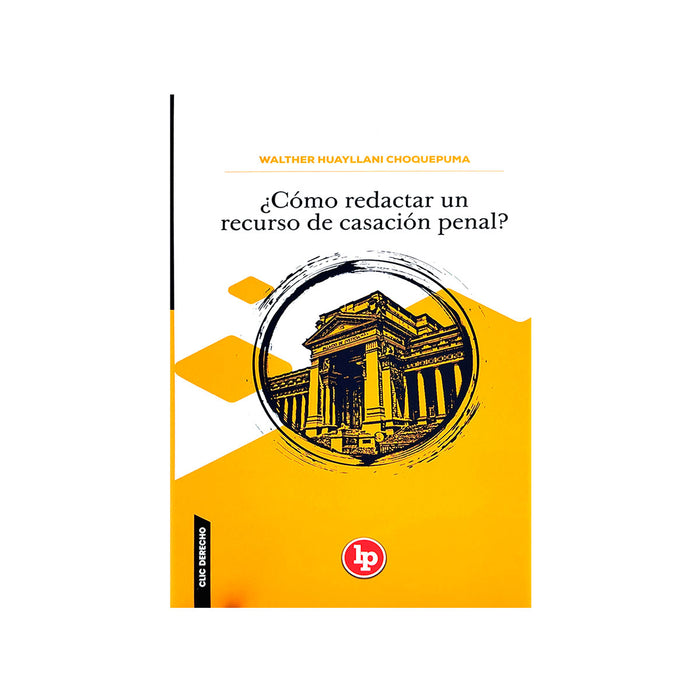 ¿Cómo Redactar un Recurso de Casación Penal?