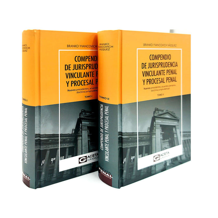 Compendio de Jurisprudencia Vinculante Penal y Procesal Penal Tomo I y II / Nuevos Precedentes, Acuerdos Plenarios, Doctrina Jurisprudencial