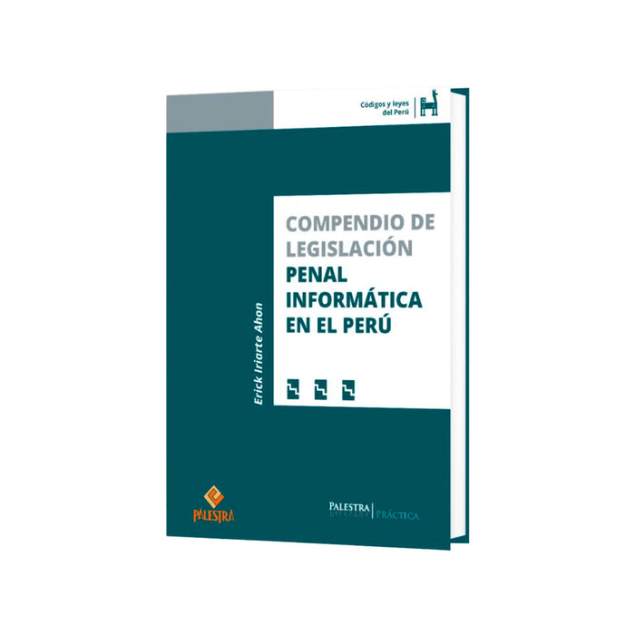 Compendio de Legislación Penal Informática en el Perú