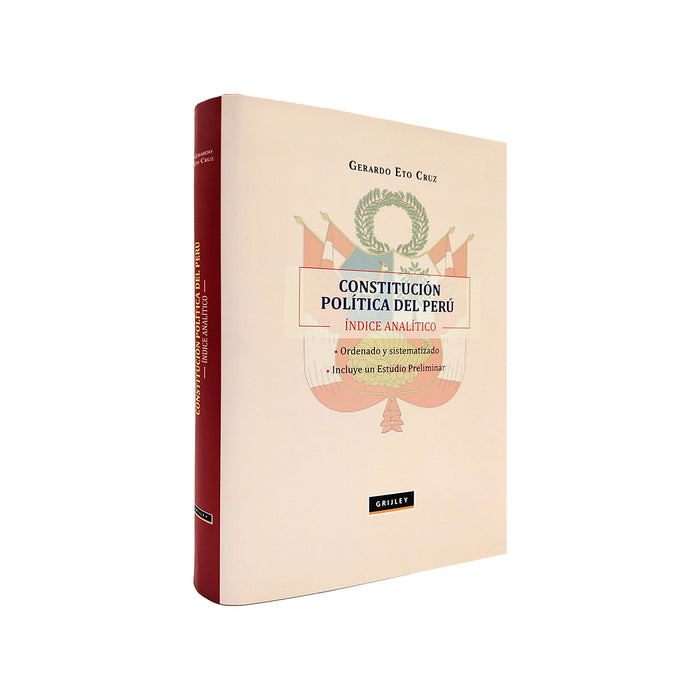 Constitución Política del Perú - Índice analítico / Ordenado y Sistematizado - Incluye un Estudio Preliminar