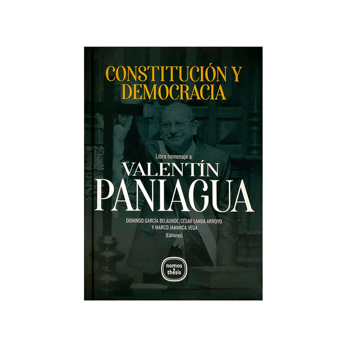 Constitución y Democracia / Libro homenaje a Valentín Paniagua Corazao