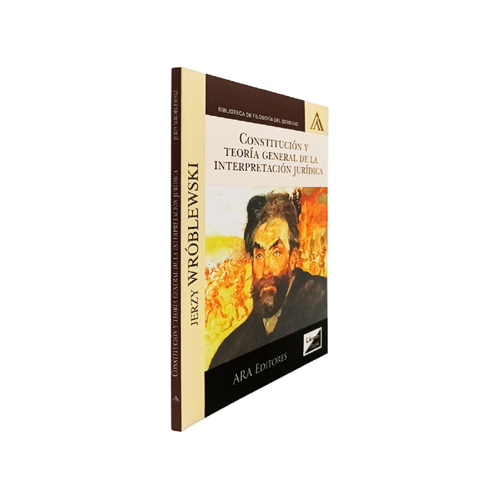 Constitución y Teoría General de la Interpretación Jurídica