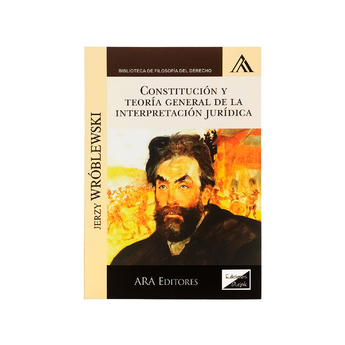 Constitución y Teoría General de la Interpretación Jurídica