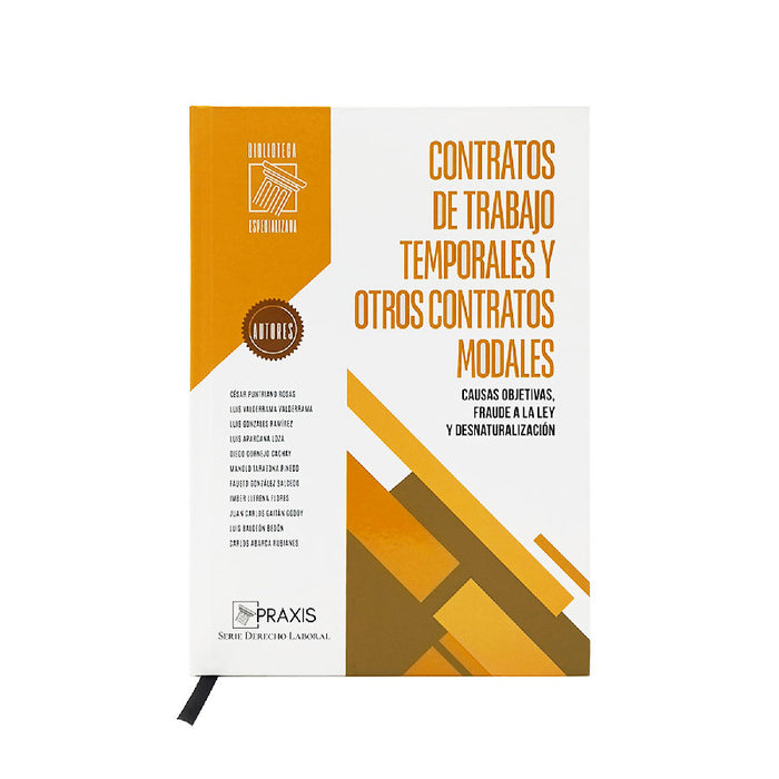 Contratos de Trabajo Temporales y Otros Contratos Modales - Causas Objetivas, Fraude a la Ley y Desnaturalización