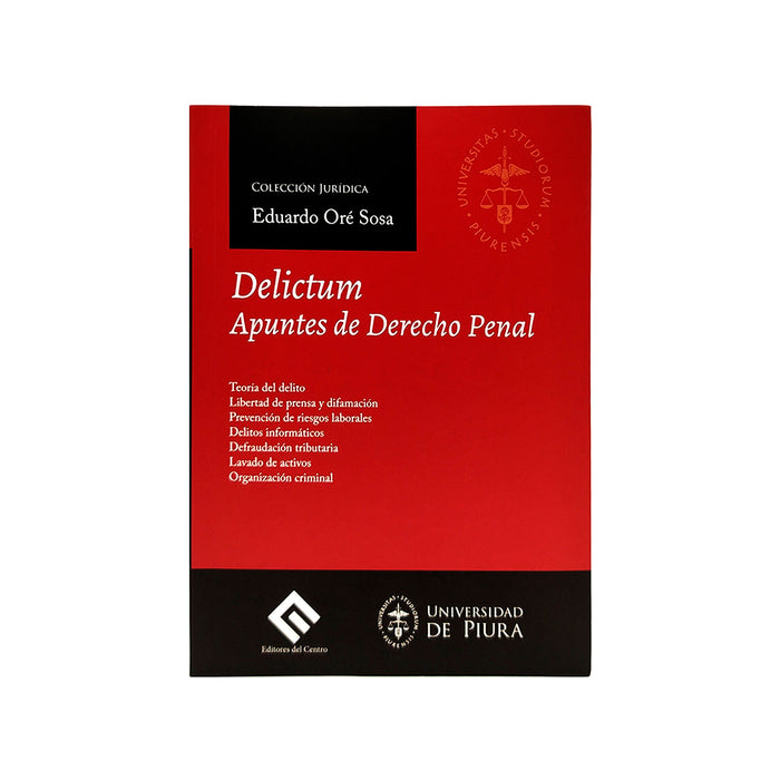Delictum: Apuntes de Derecho Penal / Teoría del Delito, Libertad de Prensa y Difamación, Prevención de Riesgos Laborales, Delitos Informáticos, Defraudación Tributaria, Lavado de Activos, Organización Criminal