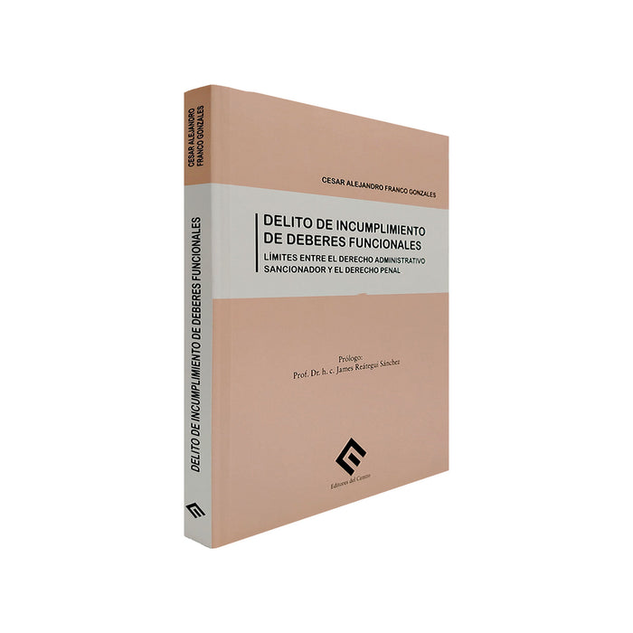 Delito de Incumplimiento de Deberes Funcionales / Límites entre el Derecho Administrativo Sancionador y el Derecho Penal