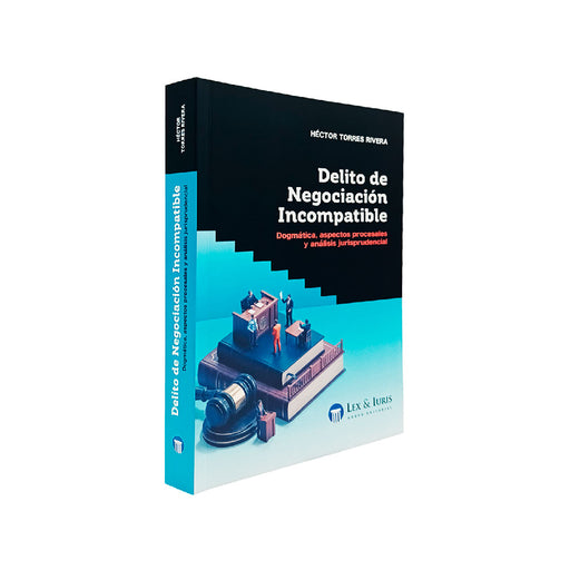 Delito de Negociación Incompatible, Héctor Torres Rivera, Lex & Iuris