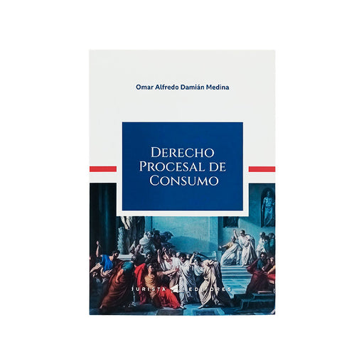 Derecho procesal de consumo, Omar Alfredo Damián Medina,  Jurista editores