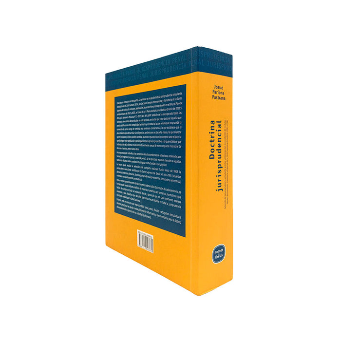 Doctrina Jurisprudencial / Selección de la Jurisprudencia Vinculante y de las Sentencias más Trascendentesde las Salas Penales Permanente, Transitoria y Especial de la Corte Suprema de Justicia (2014 - 2016)