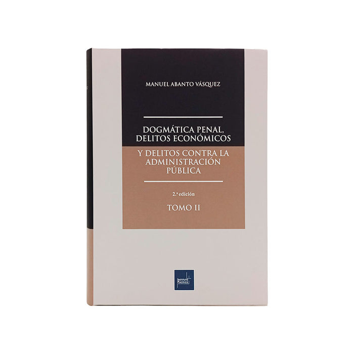 Dogmática Penal, Delitos Económicos y Delitos Contra la Administración Pública