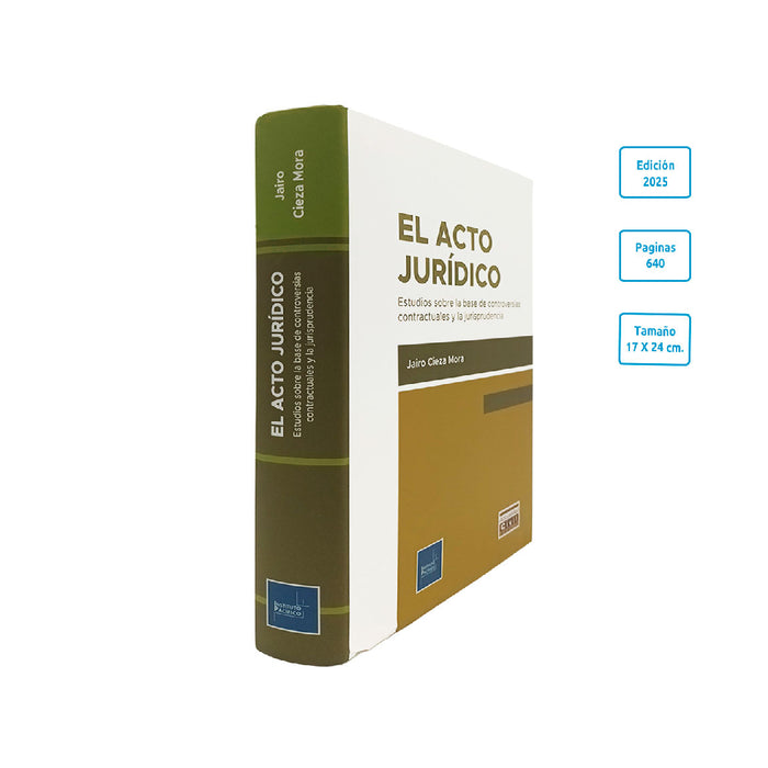 El acto Jurídico Estudios Sobre la Base de Controversias Contractuales y la Jurisprudencia