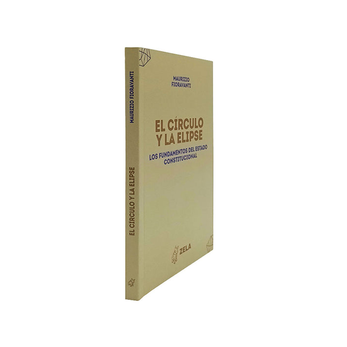 El Círculo y la Elipse. Los fundamentos del Estado Constitucional