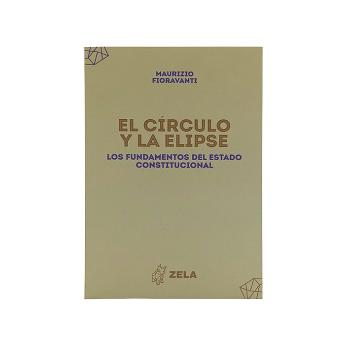 El Círculo y la Elipse. Los fundamentos del Estado Constitucional