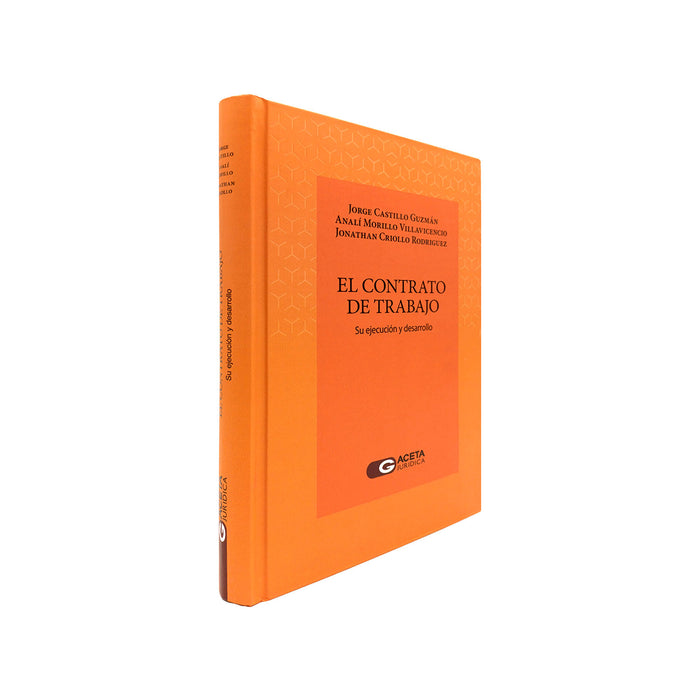 El Contrato de Trabajo: Su Ejecución y Desarrollo / Su Ejecución y Desarrollo