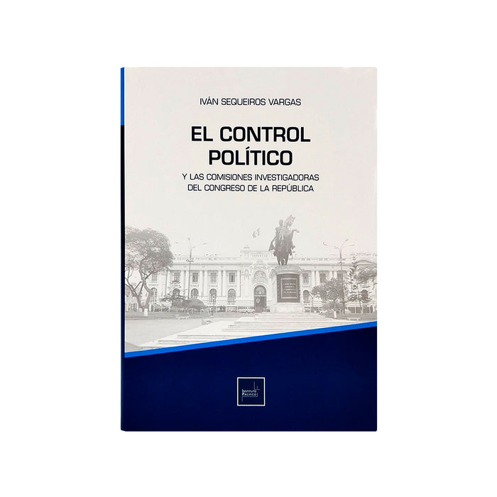 El Control Político y las Comisiones Investigadoras del congreso de la república