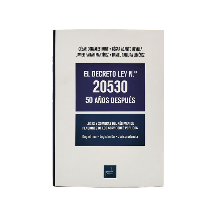 El Decreto Ley N.° 20530 50 Años Después / Luces y Sombras del Régimen de Pensiones de los Servidores Públicos