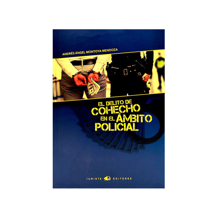El Delito de Cohecho en el Ámbito Policial
