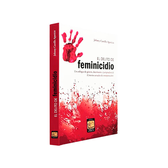 El Delito de Feminicidio: Un Enfoque de Género, Doctrinario y Jurisprudencial
