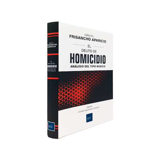 El delito de homicidio -
análisis del tipo básico, Manuel Frisancho Aparicio, Instituto Pacífico
