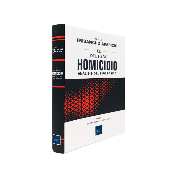 El delito de homicidio -
análisis del tipo básico, Manuel Frisancho Aparicio, Instituto Pacífico