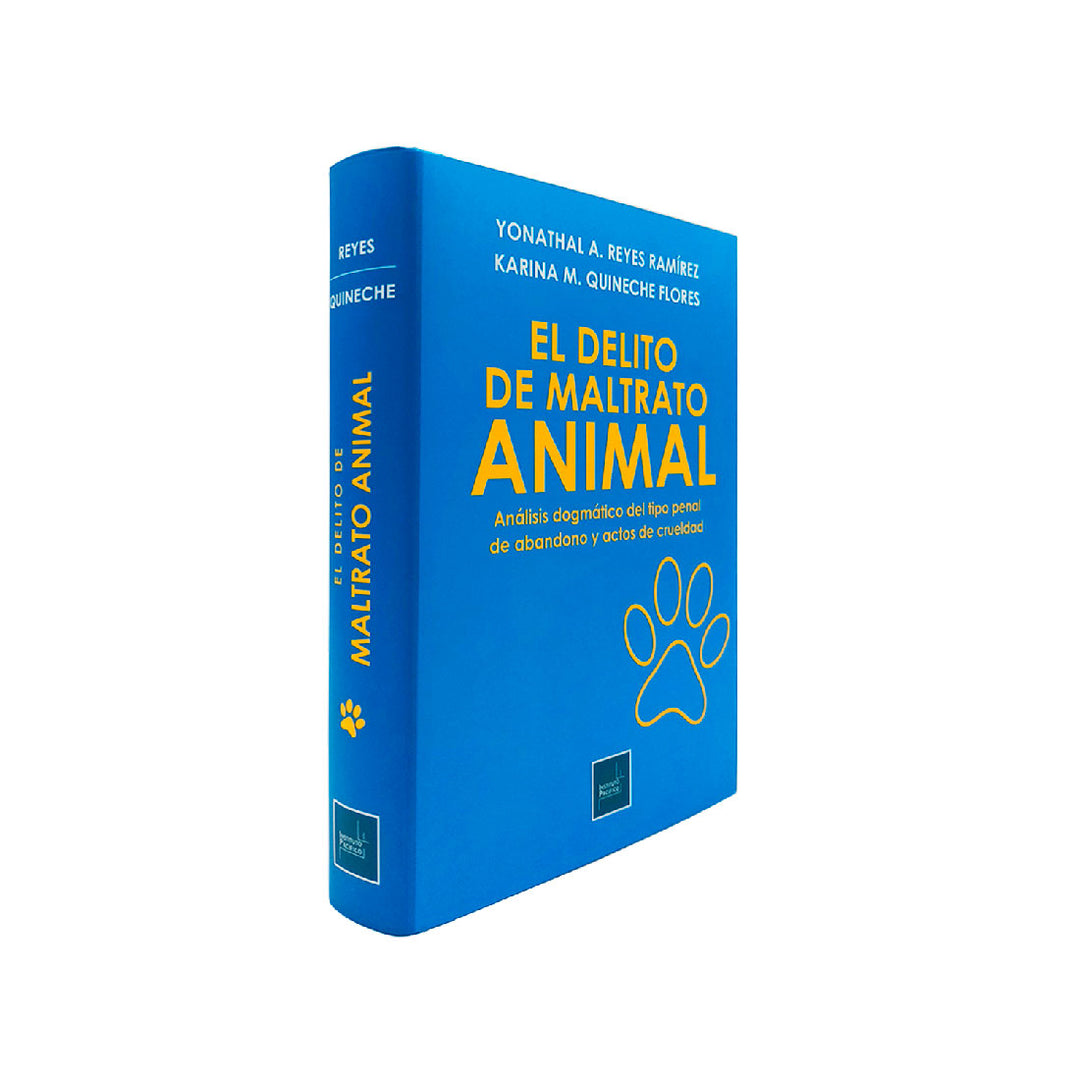 El Delito de Maltrato Animal | Análisis Dogmático del Tipo Penal de Abandono y Actos de Crueldad