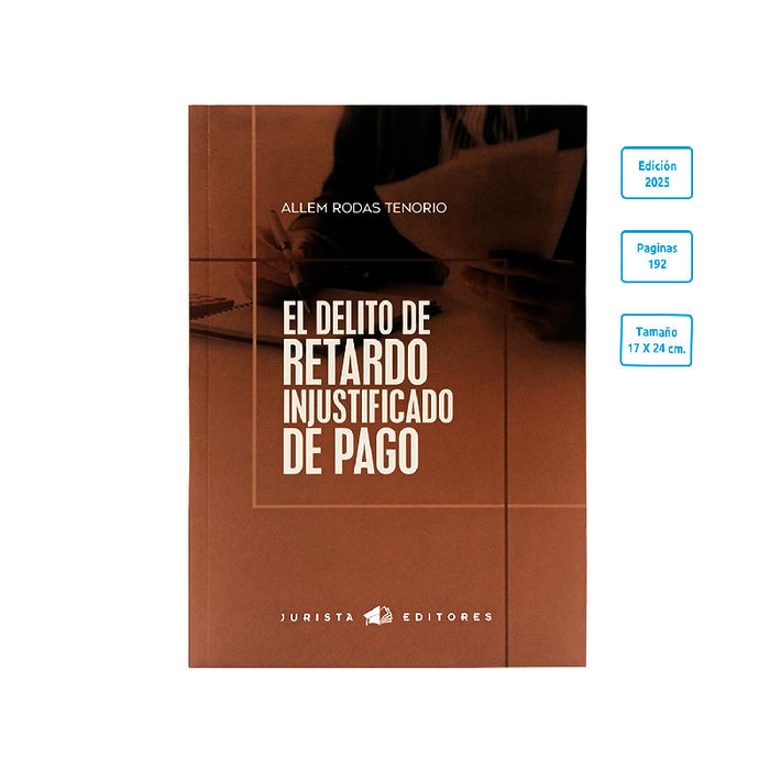 El Delito de Retardo Injustificado de Pago