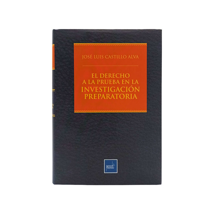 El Derecho a la Prueba en la Investigación Preparatoria
