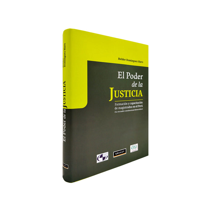 El Poder de la Justicia / Formación y Capacitación de Magistrados en el Perú (Su encuadre constitucional-democrático)