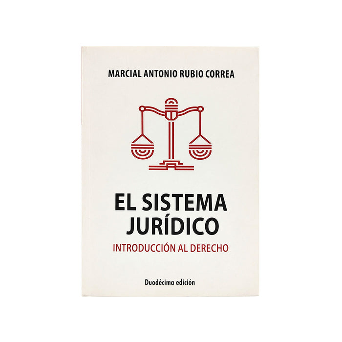 El Sistema Jurídico / Introducción al Derecho - Duodécima Edición