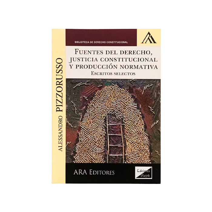 Fuentes del Derecho, Justicia Constitucional y Producción Normativa