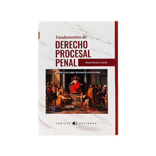 Fundamentos de Derecho Procesal Penal, Ronal Hanco Loclle, Jurista editores