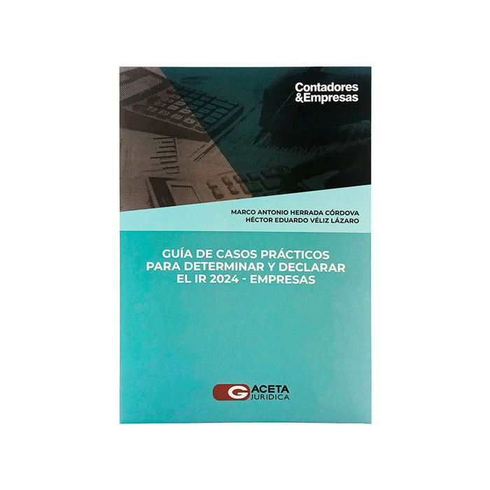 Guía de Casos Prácticos para Determinar y Declarar el IR 2024 - Empresas